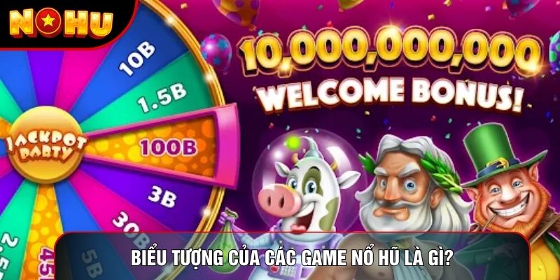 Biểu tượng của các game nổ hũ là gì? Biểu tượng của các game nổ hũ là gì?