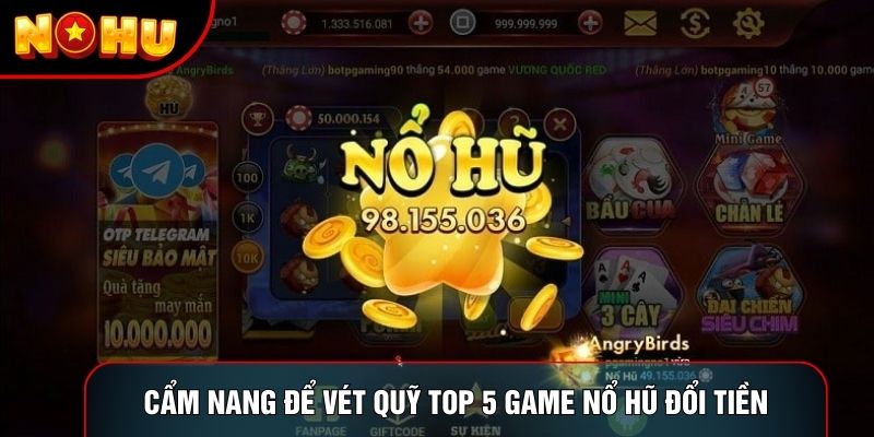 Cẩm nang để vét quỹ top 5 game nổ hũ đổi tiền Cẩm nang để vét quỹ top 5 game nổ hũ đổi tiền