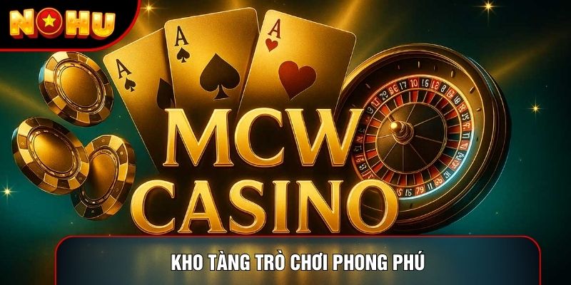 Kho tàng trò chơi phong phú Kho tàng trò chơi phong phú