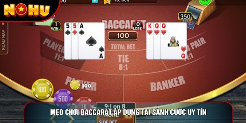 Mẹo chơi baccarat áp dụng tại sảnh cược uy tín Mẹo chơi baccarat áp dụng tại sảnh cược uy tín