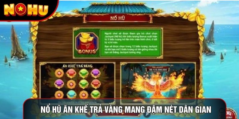 Nổ hũ ăn khế trả vàng mang đậm nét dân gian Nổ hũ ăn khế trả vàng mang đậm nét dân gian