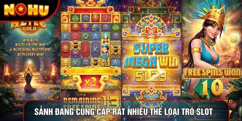 Sảnh đang cung cấp rất nhiều thể loại trò slot Sảnh đang cung cấp rất nhiều thể loại trò slot