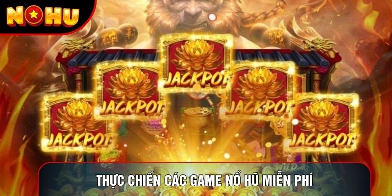 Thực chiến các game nổ hũ miễn phí Thực chiến các game nổ hũ miễn phí